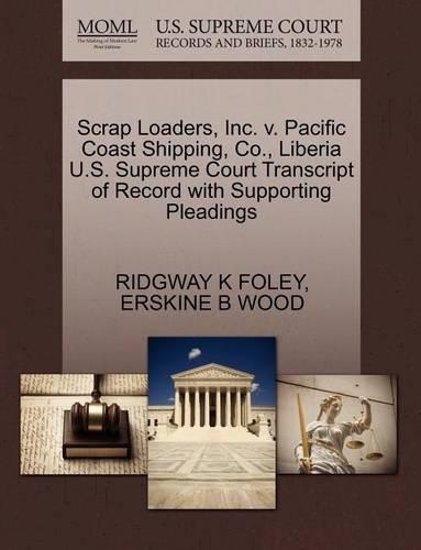 Scrap Loaders, Inc. V. Pacific Coast Shipping, Co., Liberia U.S. Supreme Court Transcript of Record with Supporting Pleadings: (English)