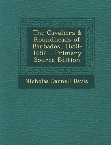 The Cavaliers & Roundheads of Barbados, 1650-1652
