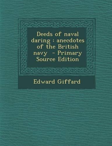 Deeds of Naval Daring: Anecdotes of the British Navy - Primary Source Edition(English)