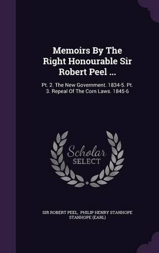Memoirs By The Right Honourable Sir Robert Peel ...