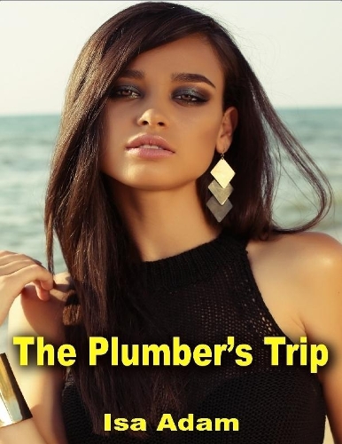 The Plumber’s Trip