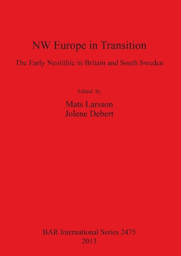 NW Europe in Transition - The Early Neolithic in Britain and South Sweden