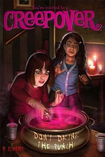 Don't Drink the Punch!: (11 You're Invited to a Creepover)