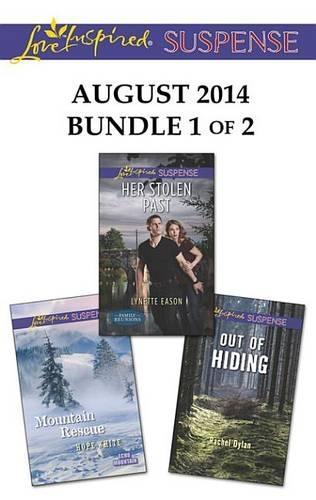 Love Inspired Suspense August 2014 - Bundle 1 of 2: Her Stolen Past\Mountain Rescue\Out of Hiding