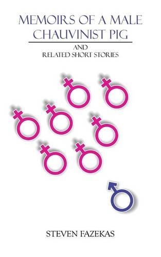 Memoirs of A Male Chauvinist Pig: and RELATED SHORT STORIES(English)