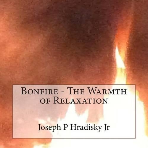 Bonfire - The Warmth of Relaxation