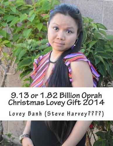 9.13 or 1.82 Billion Oprah Christmas Lovey Gift 2014