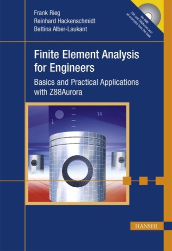 Finite Element Analysis for Engineers: Basics and Practical Applications with Z88Aurora