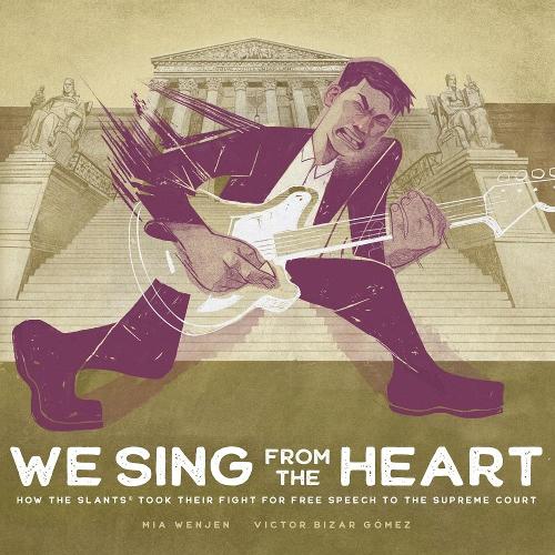 We Sing From the Heart: How the Slants(r) Took Their Fight for Free Speech to the Supreme Court