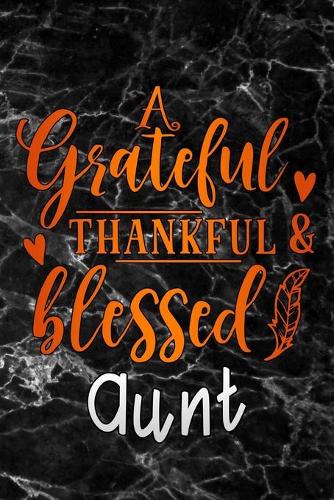 grateful thankful & blessed Aunt