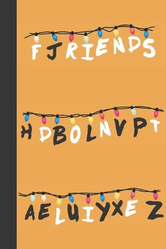 Friends Don't Lie: Stranger Things Gift for Netflix Series Fans / Small Lined Notebook To Write In