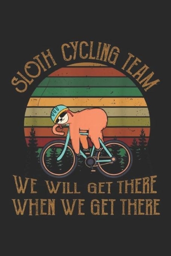 Sloth cycling team we will get there when we get there