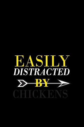 Easily Distracted By Chicken