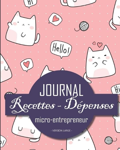 Journal Recettes - Dépenses: Registre auto entrepreneur, livre de compte auto entrepreneur, chronologique - Conforme aux obligations comptables - 101 pages version large - 20,32