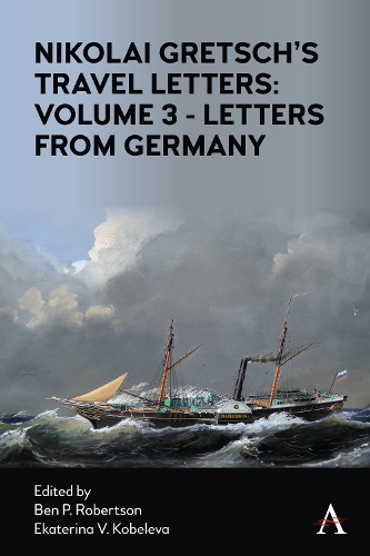 Nikolai Gretsch's Travel Letters: Volume 3 - Letters from Germany: (Gender and Culture in the Romantic Era, 1780–1830)