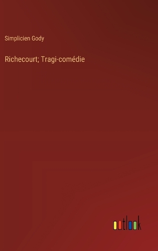 Richecourt; Tragi-comédie