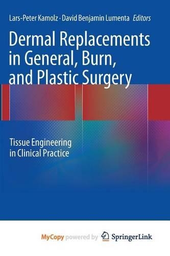 Dermal Replacements in General, Burn, and Plastic Surgery