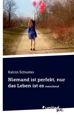 Niemand Ist Perfekt, Nur Das Leben Ist Es Manchmal
