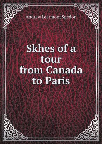 Skhes of a tour from Canada to Paris
