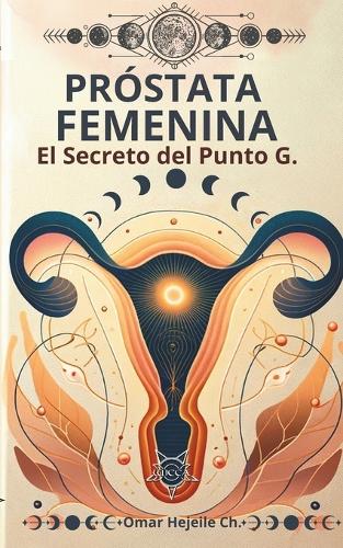 Próstata Femenina: El Secreto del Punto G.
