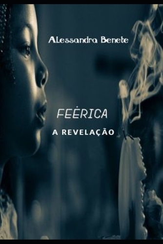 Feérica: A revelação