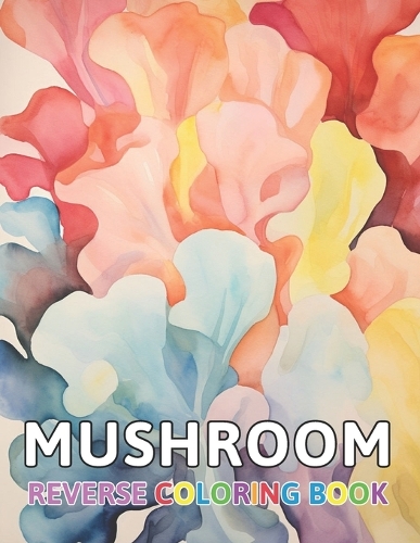 Mushroom Reverse Coloring Book