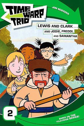 Lewis and Clark...and Jodie, Freddi, and Samantha: (English)