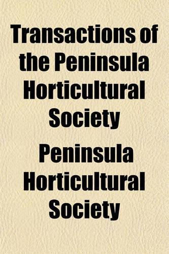 Transactions of the Annual Session of the Peninsula Horticultural Society (Volume 84)