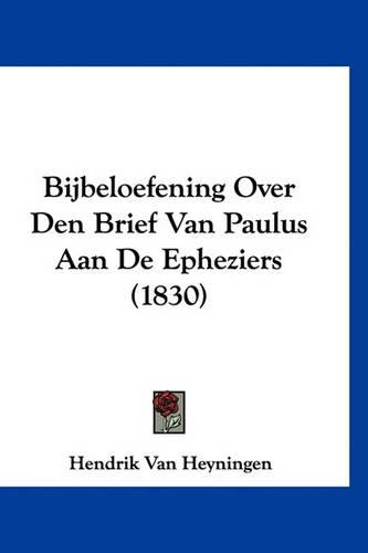 Bijbeloefening Over Den Brief Van Paulus Aan de Epheziers (1830)
