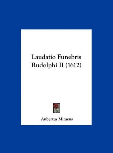 Laudatio Funebris Rudolphi II (1612)