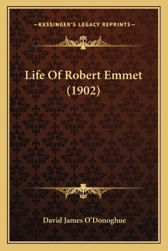 Life Of Robert Emmet (1902): (English)
