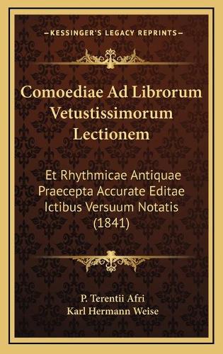 Comoediae Ad Librorum Vetustissimorum Lectionem
