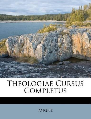 Theologiae Cursus Completus