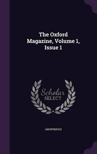 The Oxford Magazine, Volume 1, Issue 1