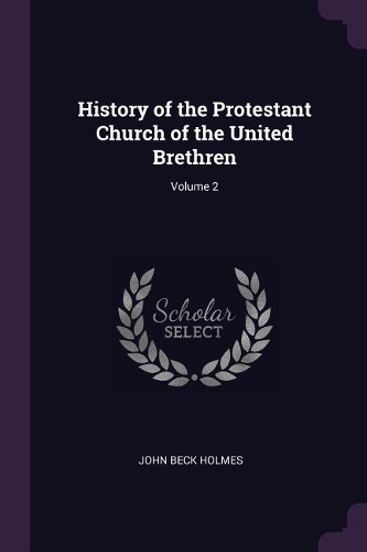 History of the Protestant Church of the United Brethren; Volume 2