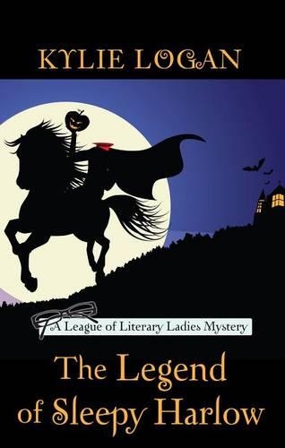 The Legend of Sleepy Harlow: A League of Literary Ladies Mystery(League of Literary Ladies Mystery)