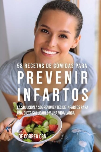 58 Recetas De Comidas Para Prevenir Infartos