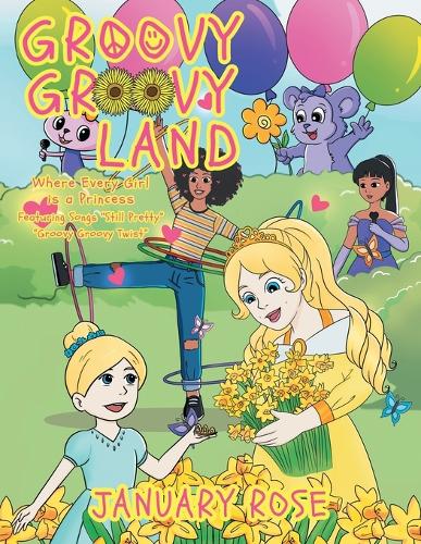 Groovy Groovy Land: Where Every Girl Is a Princess