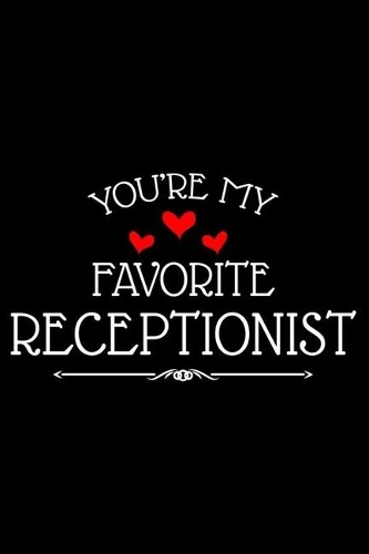 You're My Favorite Receptionist