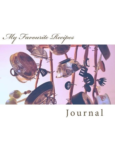 My Favourite Recipes Journal