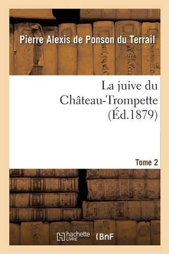 La Juive Du Château-Trompette Tome 2: (Litterature)