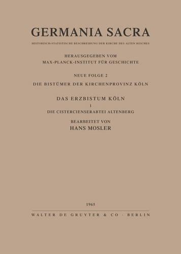 Die Bistümer Der Kirchenprovinz Köln. Das Erzbistum Köln I. Die Cistercienserabtei Altenberg
