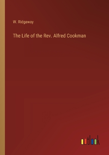 The Life of the Rev. Alfred Cookman