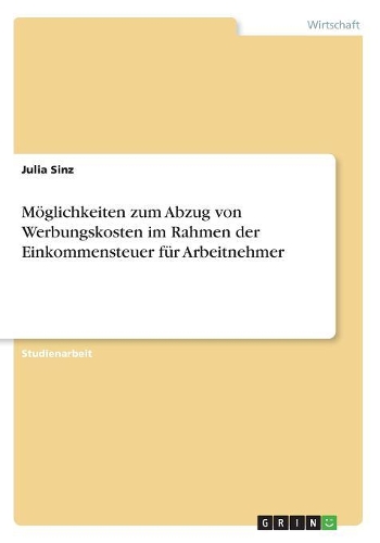 Möglichkeiten zum Abzug von Werbungskosten im Rahmen der Einkommensteuer für Arbeitnehmer