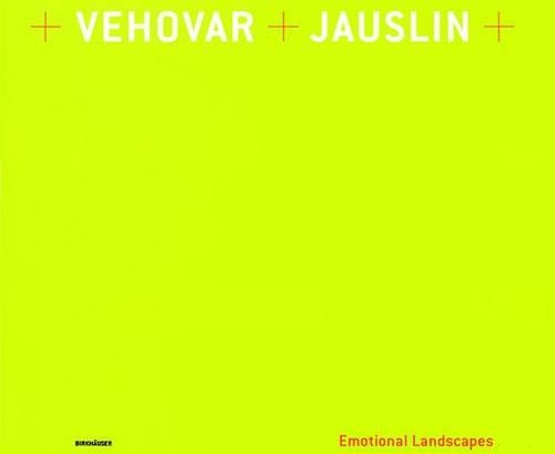 Emotional Landscapes: Die Architektur Von Mateja Vehovar Und Stefan Jauslin
