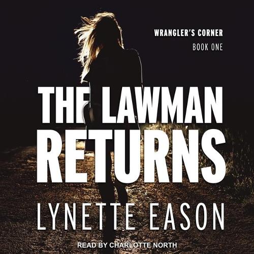 The Lawman Returns Lib/E: A Riveting Western Suspense(1 Wrangler's Corner Series Lib/E)