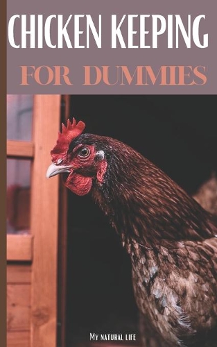 Chicken Keeping for Dummies