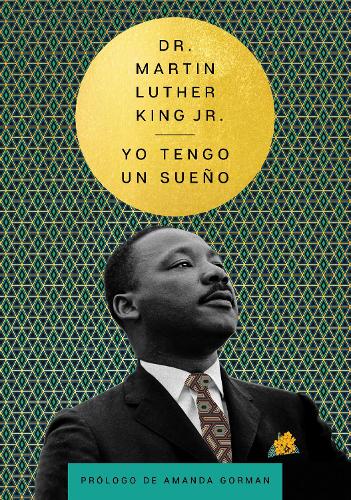 I Have a Dream \ Yo Tengo Un Sueño (Spanish Edition): (Essential Speeches of Dr. Mlk Jr.)