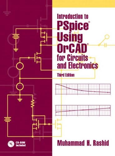Introduction to Pspice Using Orcad for Circuits and Electronics
