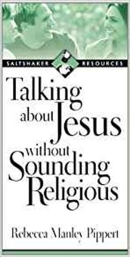 Talking about Jesus without Sounding Religious: (Saltshaker Resources)